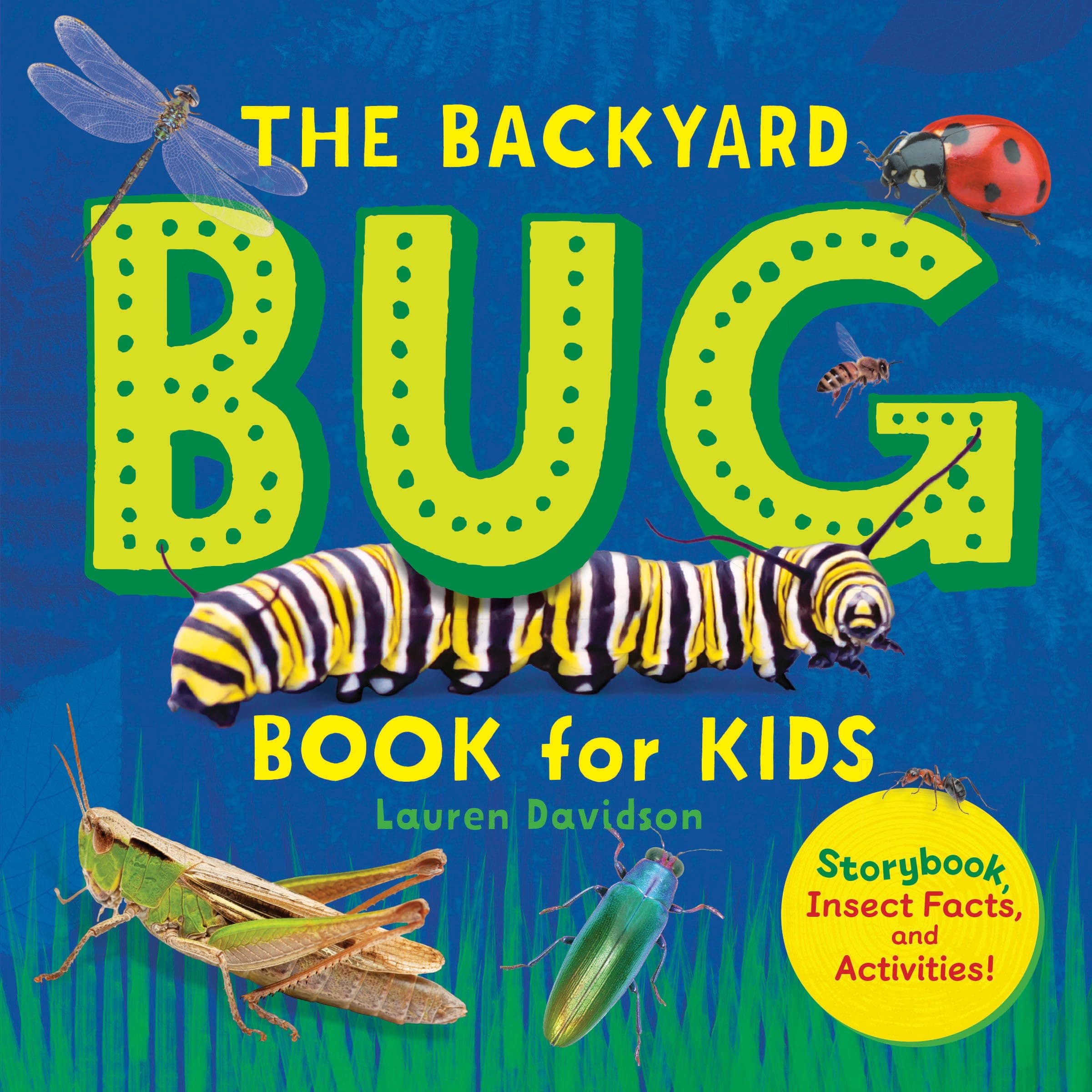 The Backyard Bug Book for Kids: Storybook, Insect Facts, and Activities (Little Scientists Learn)