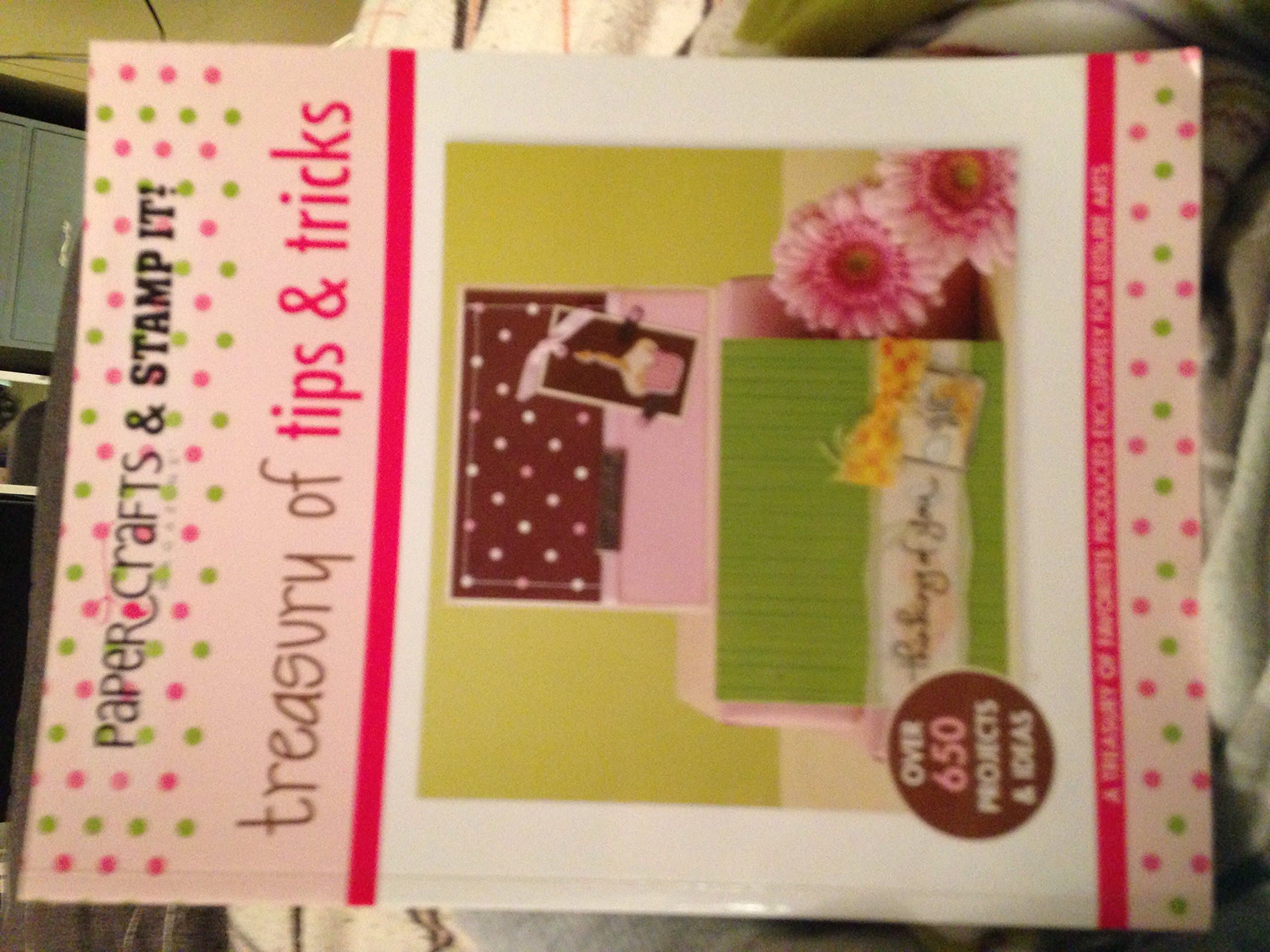 Treasury of Tips & Tricks (Paper Crafts & Stamp It) Paperback – January 2, 2006