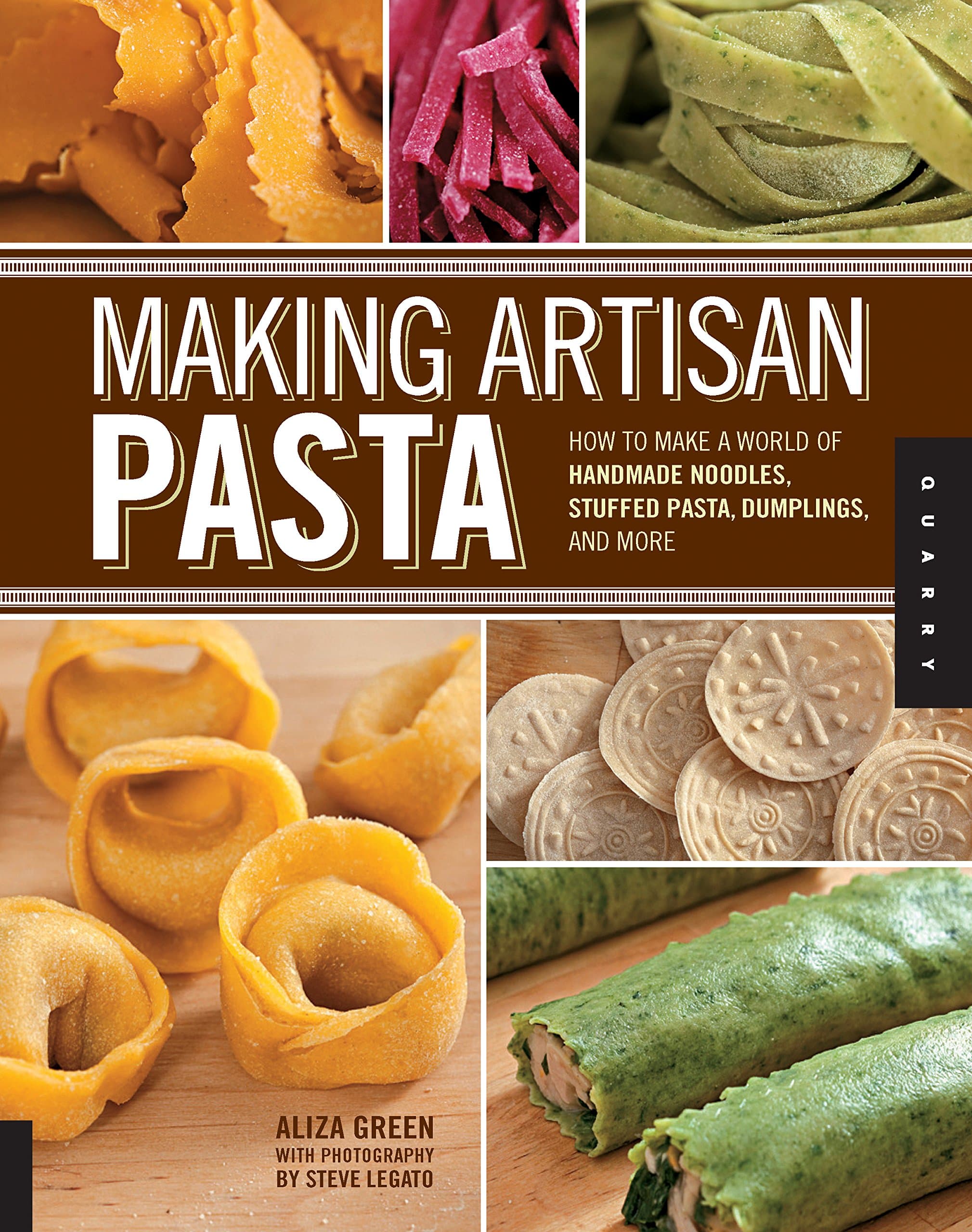 Making Artisan Pasta: How to Make a World of Handmade Noodles, Stuffed P